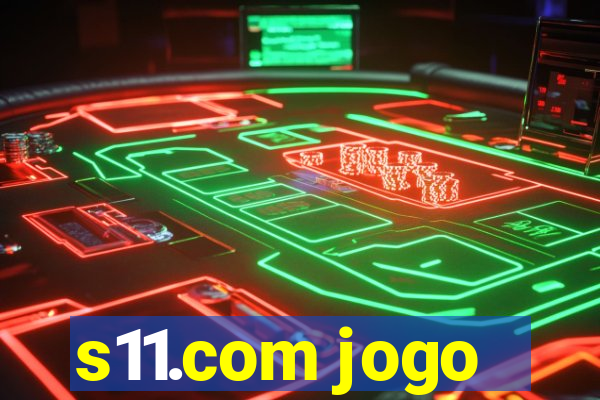 s11.com jogo